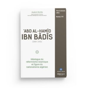 -abd-al-hamid-ibn-badis-1889-1940-ideologue-du-reformisme-islamique-editions-heritage.JPG