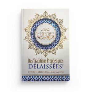 des-traditions-prophetiques-delaissees-abdul-malik-al-qassim-ibn-badis (2)