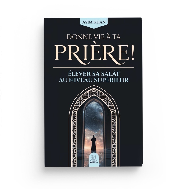 donne-vie-a-ta-priere-elever-sa-salat-au-niveau-superieur-asim-khan-editions-muslimcity