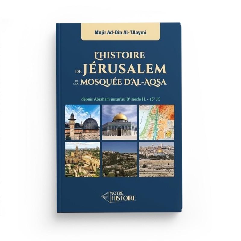 l-histoire-de-jerusalem-et-de-la-mosquee-d-al-aqsa-depuis-abraham-jusqu-au-8e-siecle-de-l-hegire-mujir-ad-din-al-ulaymi (1)