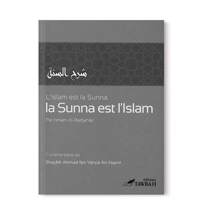 l-islam-est-la-sunna-la-sunna-est-l-islam-imam-al-barbahari-editions-tawbah