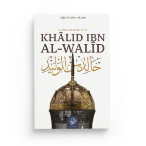 la-biographie-de-khalid-ibn-al-walid-agha-ibrahim-akram-editions-ribat.jpg