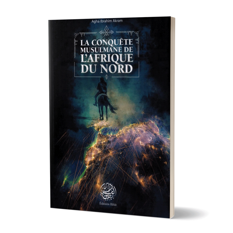 la-conquete-musulmane-de-l-afrique-du-nord-agha-ibrahim-akram-editions-ribat.jpg