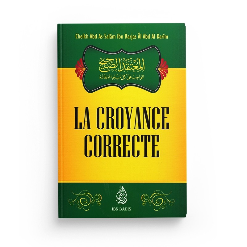la-croyance-correcte-cheikh-abd-as-salam-ibn-barjas-al-abd-al-karim-editions-ibn-badis