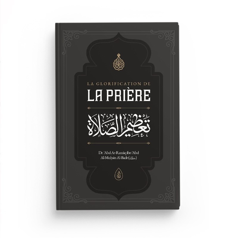 la-glorification-de-la-priere-dr-abd-ar-razzaq-al-badr-ibn-badis