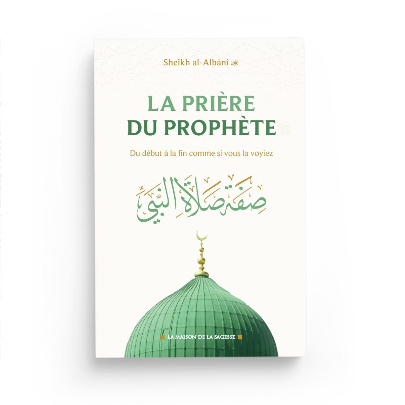 la-priere-du-prophete-du-debut-a-la-fin-comme-si-vous-la-voyiez-muhammad-nassiruddin-al-albani-editions-maison-de-la-sagesse (2)