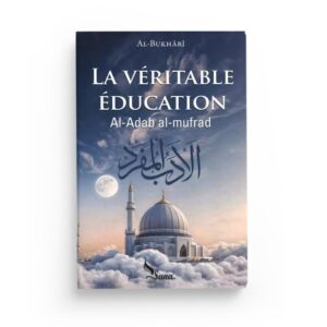 la-veritable-education-al-adab-al-mufrad-editions-sana