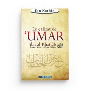 le-califat-de-umar-ibn-al-khattab-le-deuxieme-calife-de-l-islam-ibn-kathir-editions-dar-al-muslim