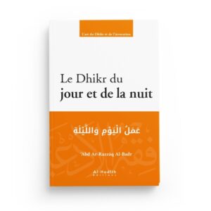 le-dhikr-du-jour-et-de-la-nuit-abd-ar-razzaq-al-badr-editions-al-hadith (8)