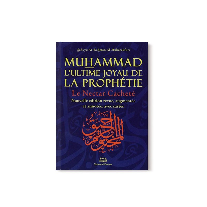le-nectar-cachete-muhammad-l-ultime-joyau-de-la-prophetie-nouvelle-edition-format-de-poche