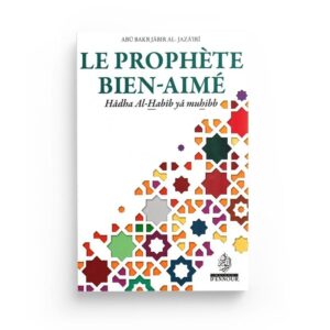 le-prophete-bien-aime-hadha-al-habib-ya-muhibb-abu-bakr-jabir-al-jaza-iri-maison-d-ennour