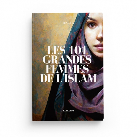 les-101-grandes-femmes-de-lislam-renaud-k-editions-sarrazins.jpg