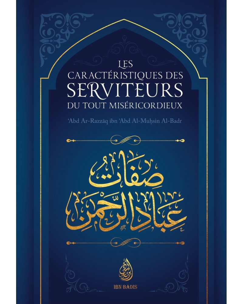 les-caracteristiques-des-serviteurs-du-tout-misericordieux-abd-ar-razzaq-al-badr-editions-ibn-badis.jpg