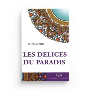 les-delices-du-paradis-ibn-kathir-maison-d-ennour