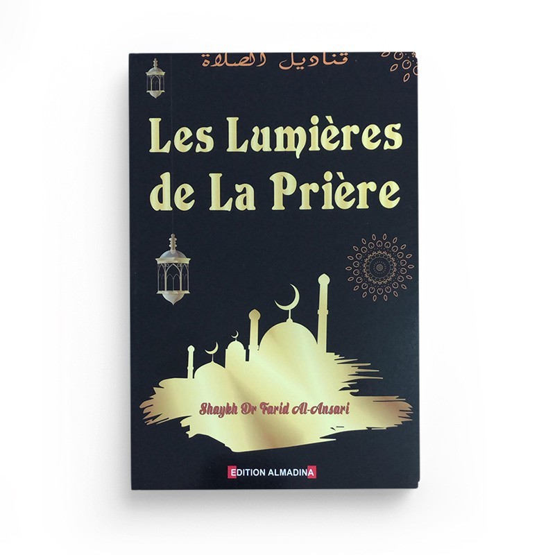 les-lumieres-de-la-priere-kanadil-a-salat-par-chaykh-dr-farid-al-ansari-editions-almadina