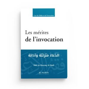 les-merites-de-linvocation-abd-ar-razzaq-al-badr-editions-al-hadith (7)