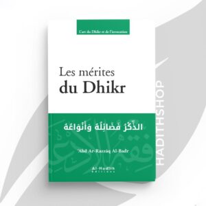 les-merites-du-dhikr-abd-ar-razzaq-al-badr-editions-al-hadith (2)