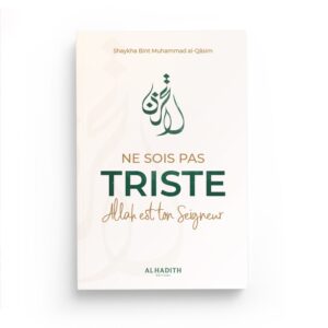 ne-sois-pas-triste-editons-al-hadith