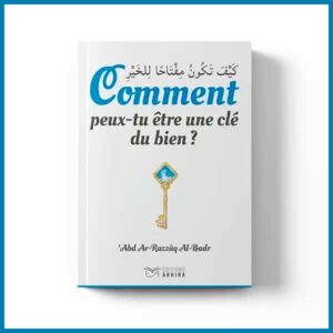 Comment-peux-tu-etre-une-cle-du-bien-Editions-Akhira