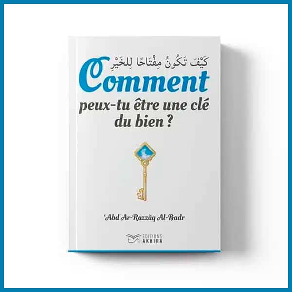 Comment-peux-tu-etre-une-cle-du-bien-Editions-Akhira