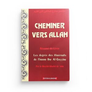 cheminer-vers-allah-resume-du-livre-les-degres-des-itinerants-de-l-imam-ibn-al-qayyim-par-le-shaykh-khalid-al-akk (2)