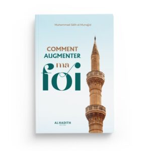 comment-augmenter-ma-foi-muhammad-salih-al-munajjid-editions-al-hadith (2)