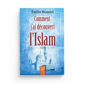 comment-j-ai-decouvert-l-islam-emilie-bramlet-editions-al-hadith