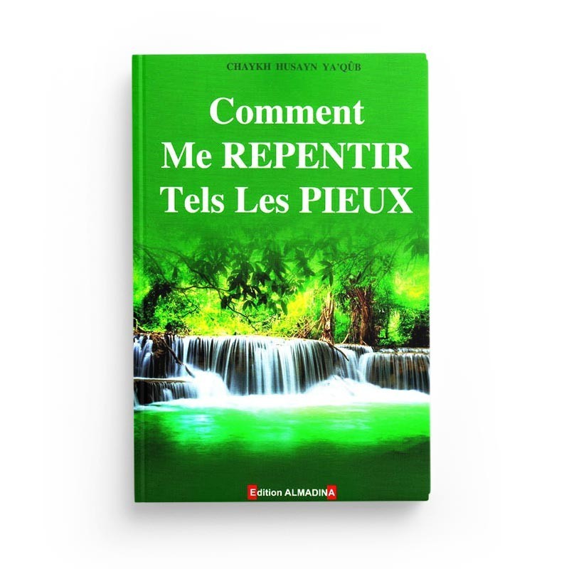 comment-me-repentir-tels-les-pieux-2eme-edition-chaykh-husayn-ya-qub-editions-almadina (2)