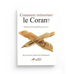 comment-memoriser-le-coran-methodes-conseils-programmes-editions-tawbah