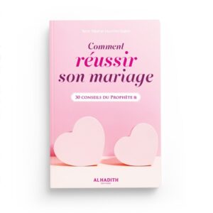 comment-reussir-son-mariage-30-conseils-du-prophete-amr-abd-al-mun-im-salim-editions-al-hadith (4)