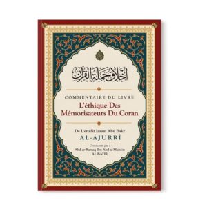 commentaire-du-livre-l-ethique-des-memorisateurs-du-coran-de-abu-bakr-al-ajurri-commente-par-abd-ar-razzaq-al-badr (2)