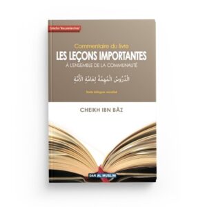 commentaire-du-livre-les-lecons-importantes-a-l-ensemble-de-la-communaute-ibn-baz-editions-dar-al-muslim