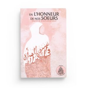 en-l-honneur-de-soeurs-dignite-de-la-femme-musulmane-editions-pieux-predecessseurs