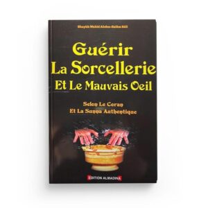 guerir-la-sorcellerie-et-le-mauvais-oeil-d-apres-shaykh-wahid-abdussalam-bali-editions-almadina