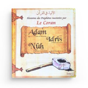 histoires-des-prophetes-racontees-par-le-coran-adam-idris-nuh-tome-1
