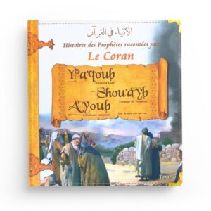 histoires-des-prophetes-racontees-par-le-coran-yaqoub-shouayb-ayoub-tome-5 (1)