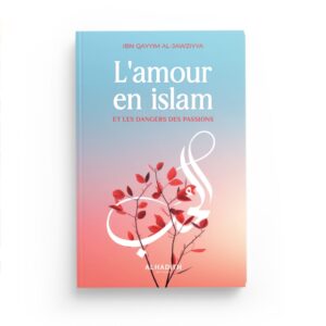 l-amour-en-islam-et-les-dangers-des-passions-editions-al-hadith (2)