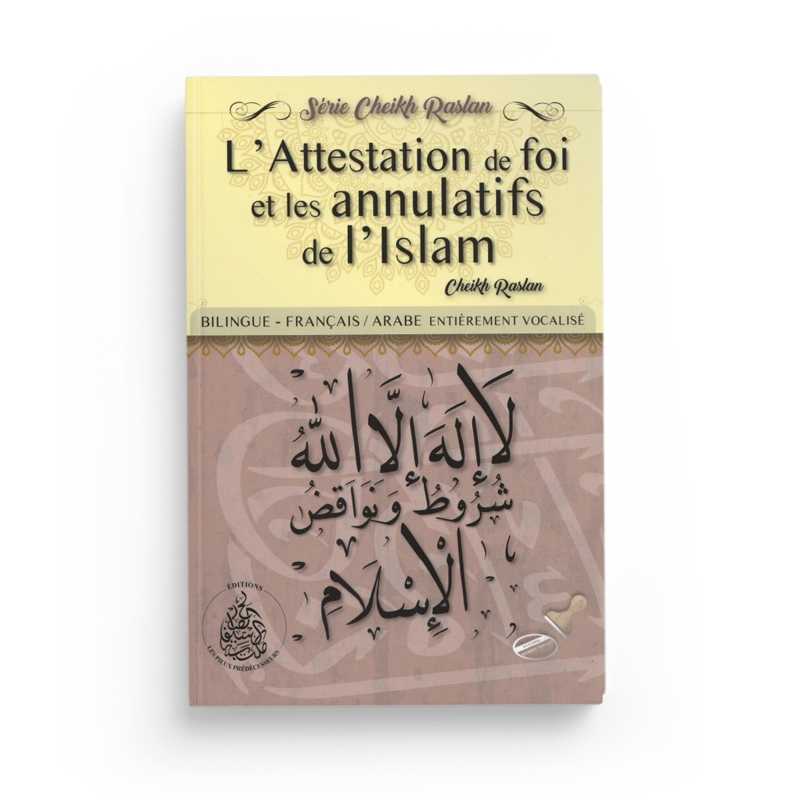 l-attestation-de-foi-et-les-annulatifs-de-l-islam-cheikh-raslan-bilingue-francaisarabe-editions-pieux-predecesseurs.jpg