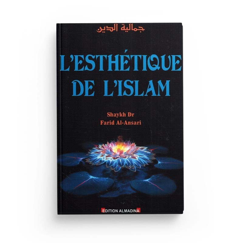 l-esthetique-de-l-islam-de-shaykh-dr-farid-al-ansari-editions-almadina