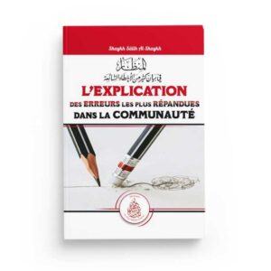 l-explication-des-erreurs-les-plus-repandues-dans-la-communaute-shaykh-salih-al-shaykh-editions-pieux-predecesseurs.jpg