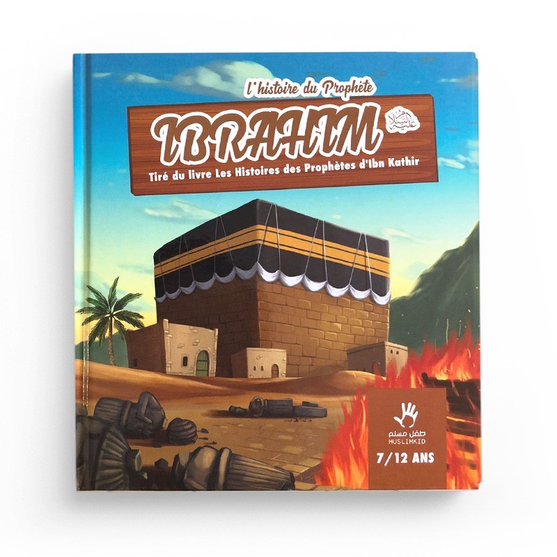 l-histoire-du-prophete-ibrahim-712-ans-muslimkid