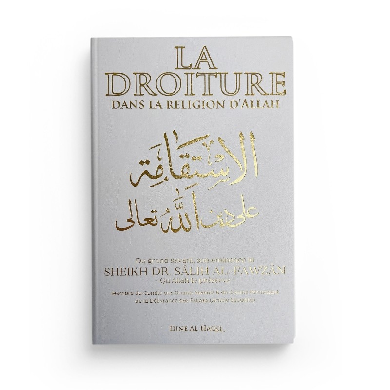 la-droiture-dans-la-religion-d-allah-salih-al-fawzan-edition-dine-al-haqq