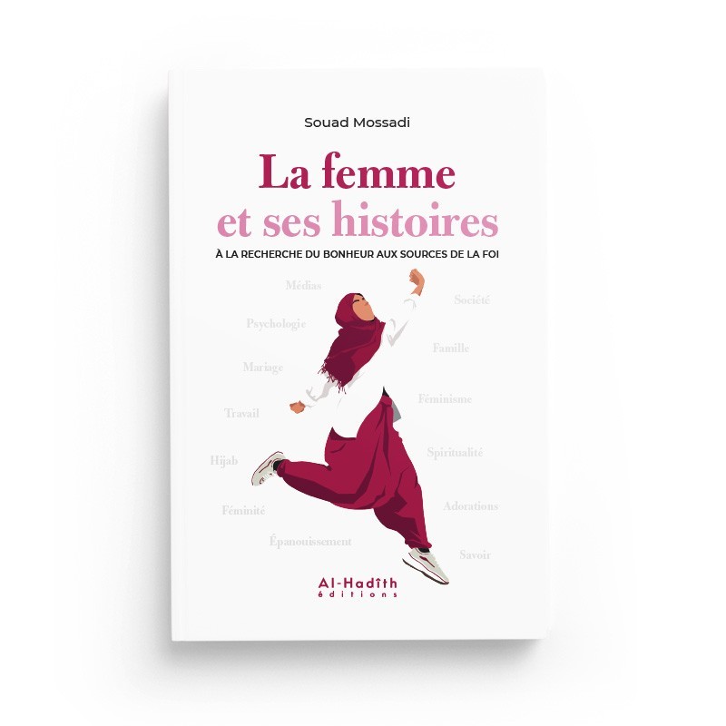 la-femme-et-ses-histoires-a-la-recherche-du-bonheur-aux-sources-de-la-foi-souad-mossadi-editions-al-hadith (5)