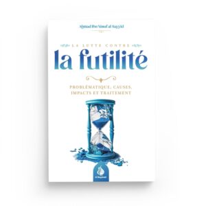 la-lutte-contre-la-futilité-editions-al-bayyinah