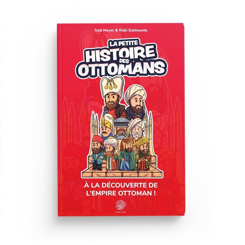 la-petite-histoire-des-ottomans-issa-meyer-editions-ribat
