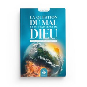 la-question-du-mal-et-de-l-existence-de-dieu-reponse-aux-principales-allegations-des-athees-sami-ameri-al-bayyinah (2)
