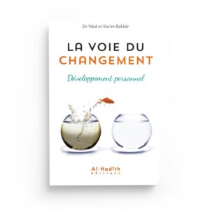 la-voie-du-changement-developpement-personnel-dr-abd-al-karim-bakkar-editions-al-hadith (2)