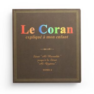 le-coran-explique-a-mon-enfant-tome-6-surat-al-mursalat-jusqu-a-la-surat-al-qiyama-editions-pixelgraf