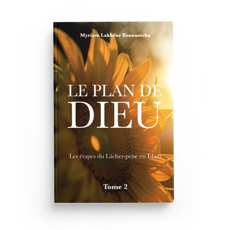 le-plan-de-dieu-tome-2-les-etapes-du-lacher-prise-en-islam-de-myriam-lakhdar-bounamcha-tome-2-editions-hedilina (2)