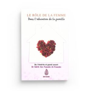 le-role-de-la-femme-dans-leducation-de-la-famille-de-dr-salih-ibn-fawzan-al-fawzan-edition-ibn-badis (2)